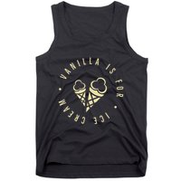 Vanilla Is For Ice Cream Daddy Kinky Not Vanilla Tank Top