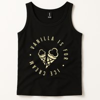 Vanilla Is For Ice Cream Daddy Kinky Not Vanilla Tank Top