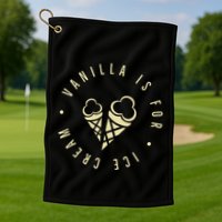 Vanilla Is For Ice Cream Daddy Kinky Not Vanilla Golf Towel