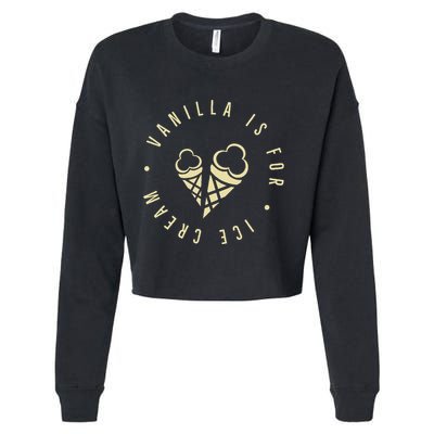 Vanilla Is For Ice Cream Daddy Kinky Not Vanilla Cropped Pullover Crew