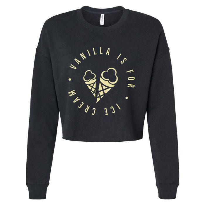 Vanilla Is For Ice Cream Daddy Kinky Not Vanilla Cropped Pullover Crew