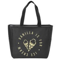 Vanilla Is For Ice Cream Daddy Kinky Not Vanilla Zip Tote Bag