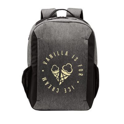 Vanilla Is For Ice Cream Daddy Kinky Not Vanilla Vector Backpack