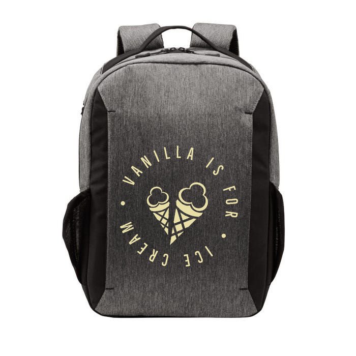 Vanilla Is For Ice Cream Daddy Kinky Not Vanilla Vector Backpack