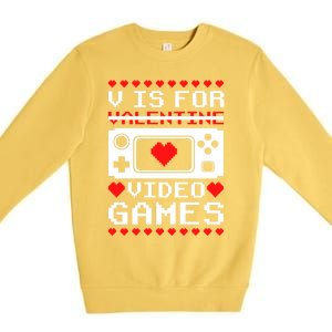 V Is For My Video Games Valentine's Day Funny Gamers Gift Premium Crewneck Sweatshirt