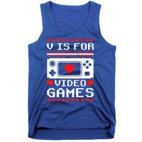 V Is For My Video Games Valentine's Day Funny Gamers Gift Tank Top