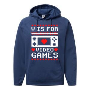 V Is For My Video Games Valentine's Day Funny Gamers Gift Performance Fleece Hoodie