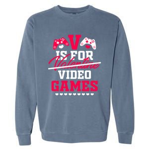 V Is For My Video Games Valentine's Day Funny Gamers Gift Funny Gift Garment-Dyed Sweatshirt