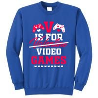 V Is For My Video Games Valentine's Day Funny Gamers Gift Funny Gift Sweatshirt