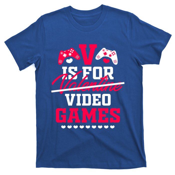 V Is For My Video Games Valentine's Day Funny Gamers Gift Funny Gift T-Shirt