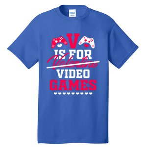 V Is For My Video Games Valentine's Day Funny Gamers Gift Funny Gift Tall T-Shirt