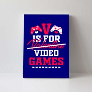 V Is For My Video Games Valentine's Day Funny Gamers Gift Funny Gift Canvas