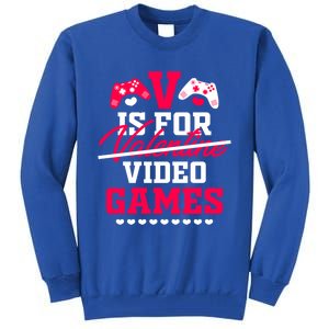 V Is For My Video Games Valentine's Day Funny Gamers Gift Funny Gift Tall Sweatshirt