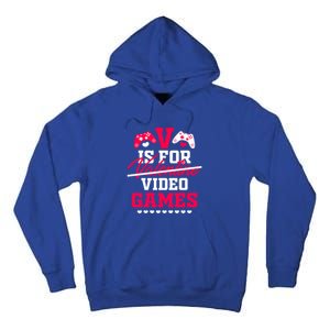 V Is For My Video Games Valentine's Day Funny Gamers Gift Funny Gift Tall Hoodie