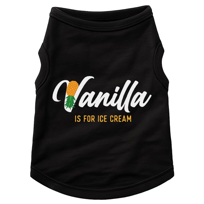 Vanilla Is For Ice Cream Upside Down Pineapple Swinger Doggie Tank