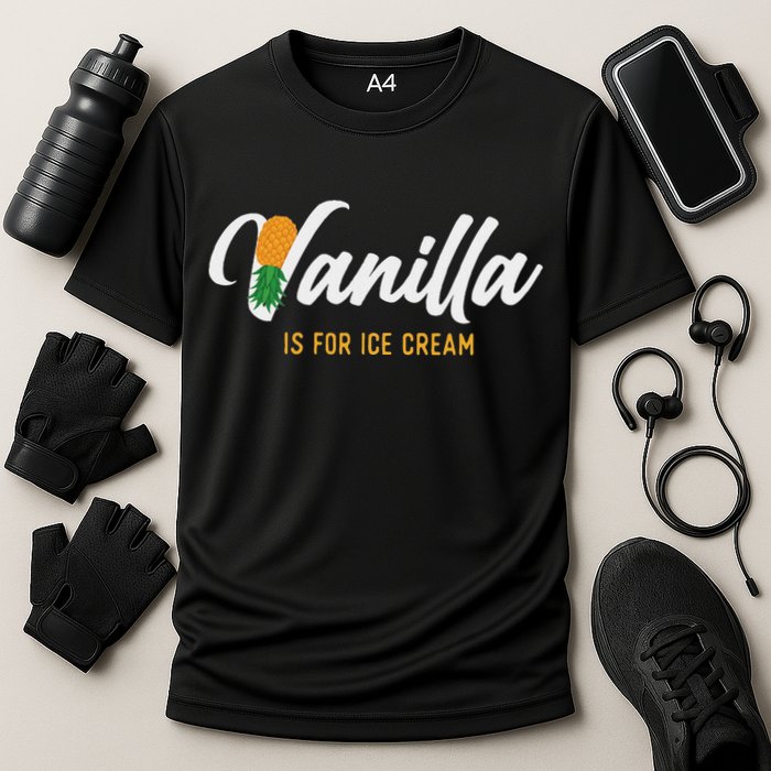 Vanilla Is For Ice Cream Upside Down Pineapple Swinger Performance Shirt