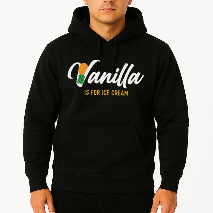 Vanilla Is For Ice Cream Upside Down Pineapple Swinger Hoodie