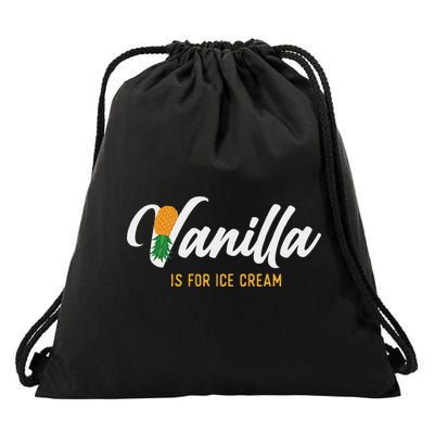 Vanilla Is For Ice Cream Upside Down Pineapple Swinger Drawstring Bag