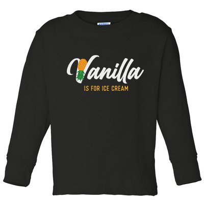 Vanilla Is For Ice Cream Upside Down Pineapple Swinger Toddler Long Sleeve Shirt