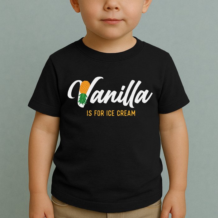 Vanilla Is For Ice Cream Upside Down Pineapple Swinger Toddler T-Shirt