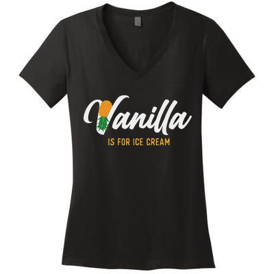 Vanilla Is For Ice Cream Upside Down Pineapple Swinger Women's V-Neck T-Shirt