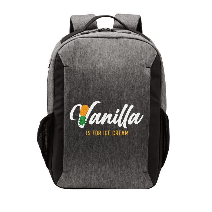 Vanilla Is For Ice Cream Upside Down Pineapple Swinger Vector Backpack
