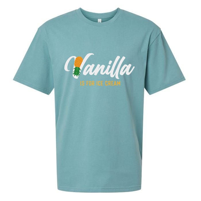 Vanilla Is For Ice Cream Upside Down Pineapple Swinger Sueded Cloud Jersey T-Shirt