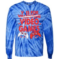 V Is For Video Games Funny Valentines Day Gamer Meaningful Gift Tie-Dye Long Sleeve Shirt