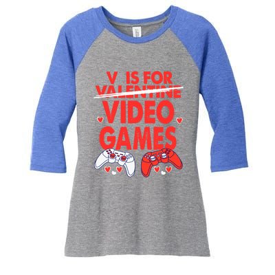 V Is For Video Games Funny Valentines Day Gamer Meaningful Gift Women's Tri-Blend 3/4-Sleeve Raglan Shirt