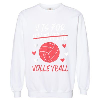V Is For Valentine Volleyball Funny Player Garment-Dyed Sweatshirt