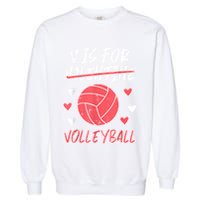 V Is For Valentine Volleyball Funny Player Garment-Dyed Sweatshirt
