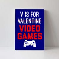 V Is For Video Games Valentines Day Gamer Gift Canvas