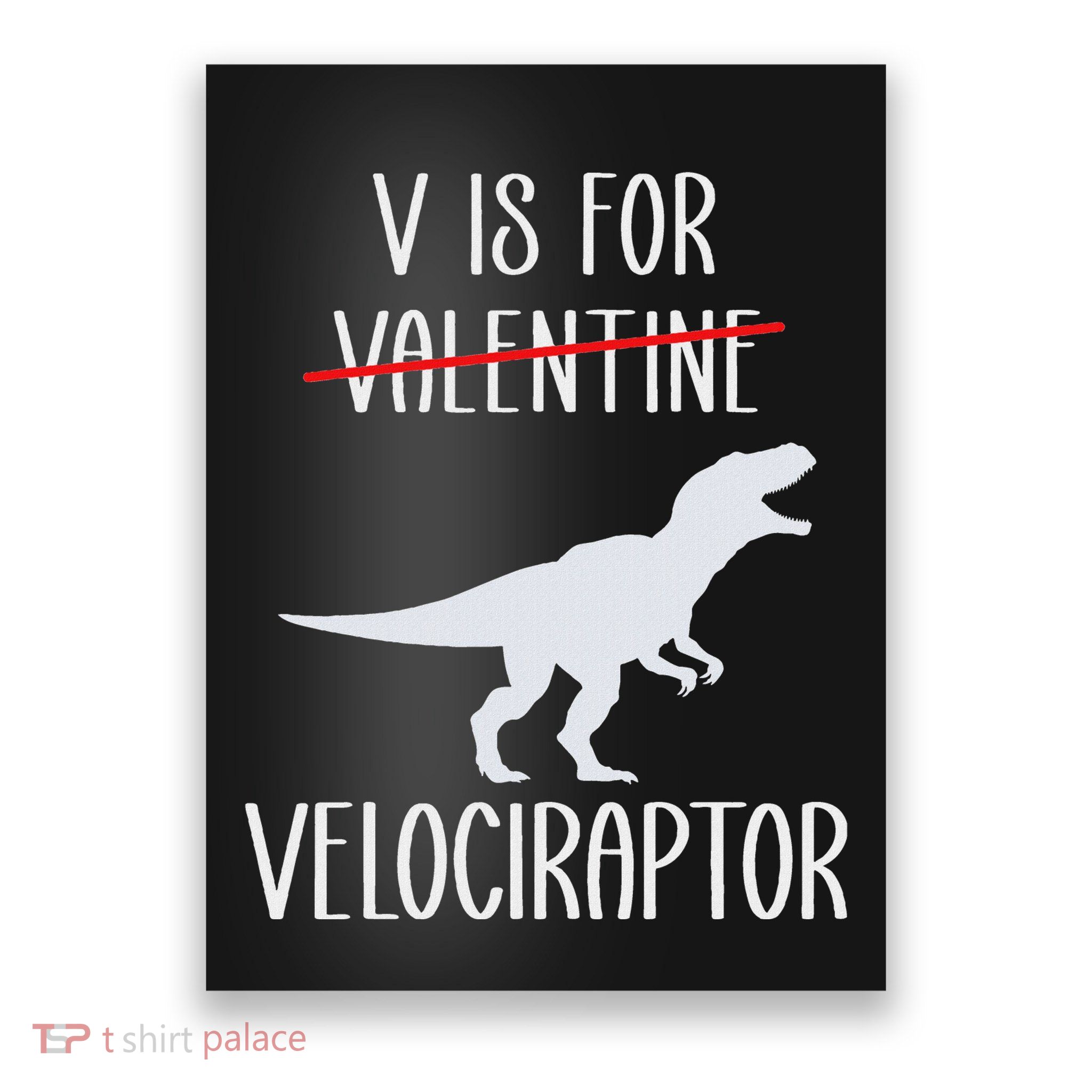 V Is For Velociraptor Funny Anti Valentines Day Poster