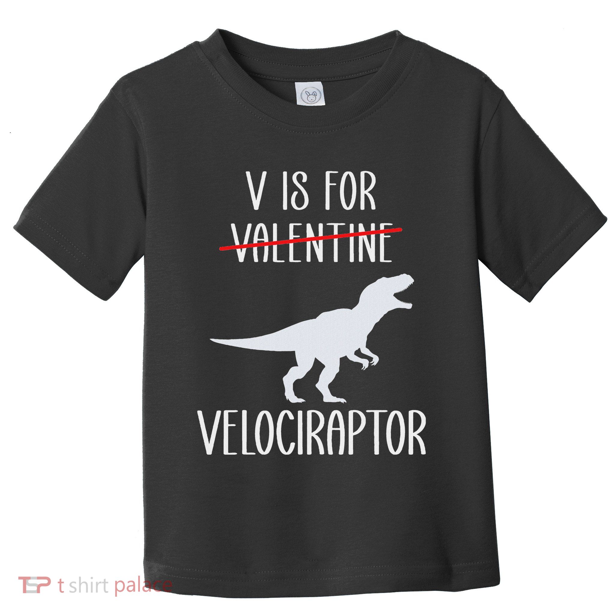 V Is For Velociraptor Funny Anti Valentines Day Toddler T-Shirt