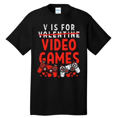 V Is For Video Games Valentine Gamer Valentines Day Tall T-Shirt