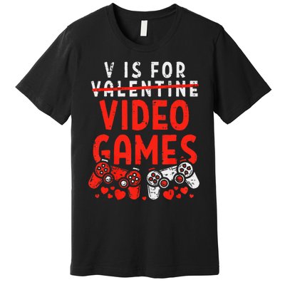 V Is For Video Games Valentine Gamer Valentines Day Premium T-Shirt