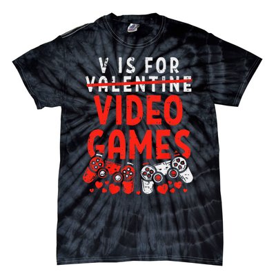 V Is For Video Games Valentine Gamer Valentines Day Tie-Dye T-Shirt