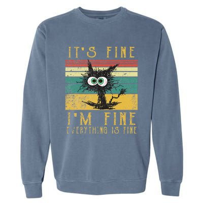 Vintage Its Fine Im Fine Everything Is Fine Funny Cat Garment-Dyed Sweatshirt