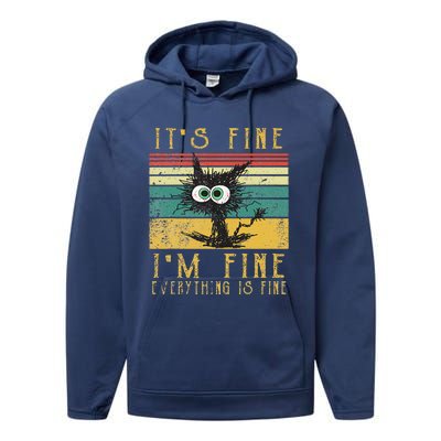 Vintage Its Fine Im Fine Everything Is Fine Funny Cat Performance Fleece Hoodie