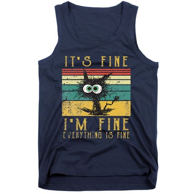 Vintage Its Fine Im Fine Everything Is Fine Funny Cat Tank Top