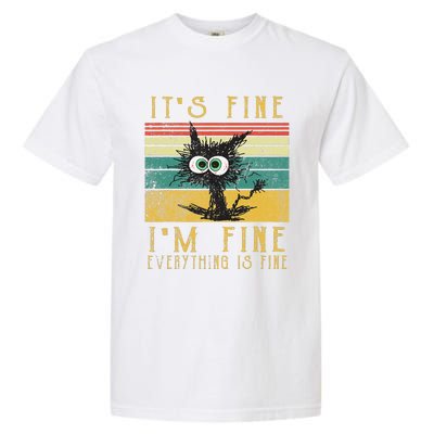 Vintage Its Fine Im Fine Everything Is Fine Funny Cat Garment-Dyed Heavyweight T-Shirt