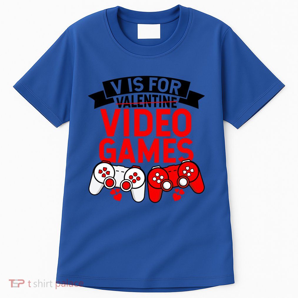 V Is For Valentine Video Games Love Funny Gamers Gift Love Gift Tall T-Shirt
