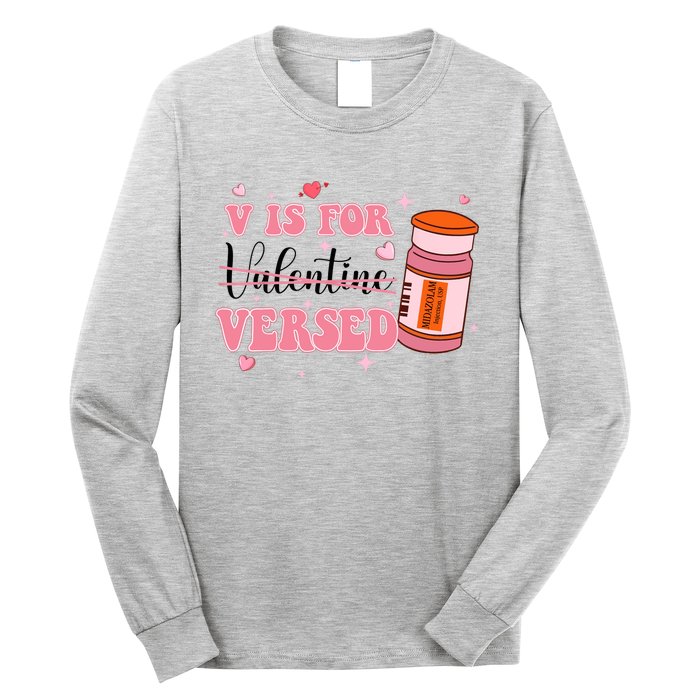 V Is For Versed Funny PACU CRNA Nurse Valentines Day Long Sleeve Shirt