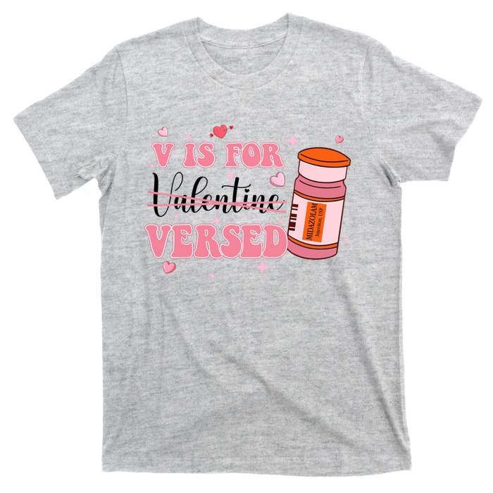 V Is For Versed Funny PACU CRNA Nurse Valentines Day T-Shirt