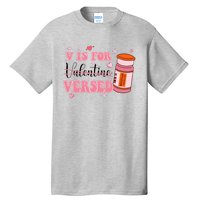 V Is For Versed Funny PACU CRNA Nurse Valentines Day Tall T-Shirt