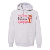 V Is For Versed Funny PACU CRNA Nurse Valentines Day Premium Hoodie