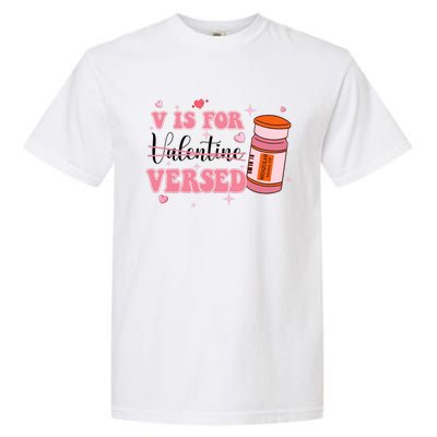 V Is For Versed Funny PACU CRNA Nurse Valentines Day Garment-Dyed Heavyweight T-Shirt