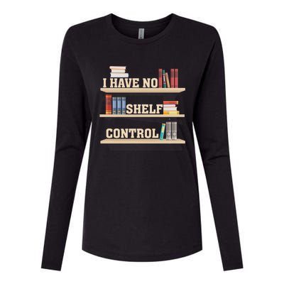 Vintage I Have No Shelf Control Cool Gift Bookself Gift Womens Cotton Relaxed Long Sleeve T-Shirt