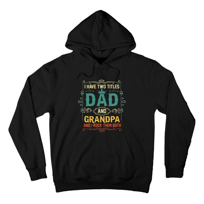 Vintage I Have Two Titles Dad And Papa Funny Father's Day Tall Hoodie