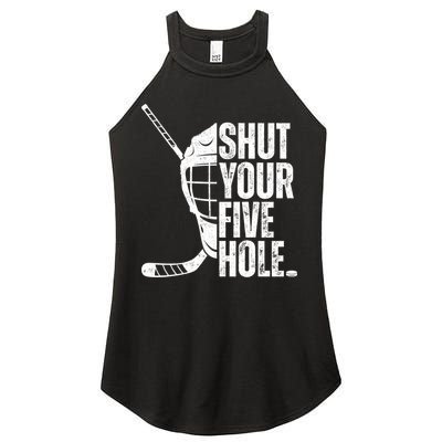 Vintage Ice Hockey Goalie Funny Shut Your Five Hole Cute Gift Women's Perfect Tri Rocker Tank
